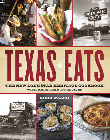 Texas Eats: The New Lone Star Heritage Cookbook